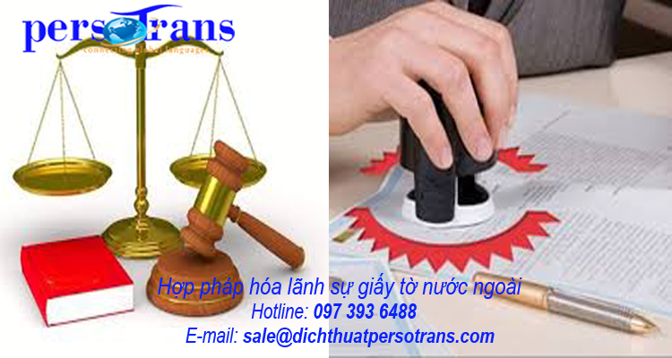 Hợp pháp hóa lãnh sự giấy tờ nước ngoài tại PERSOTRANS