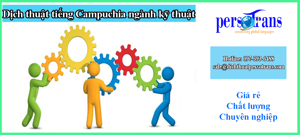 dịch thuật tiếng campuchia chuyên ngành kỹ thuật